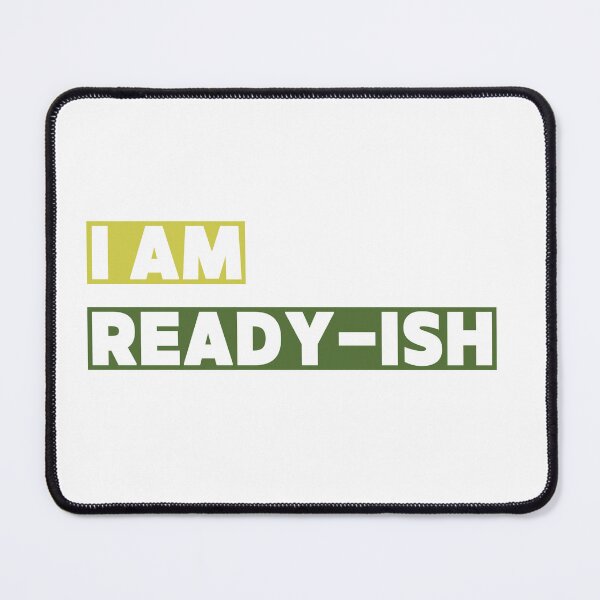Item preview, I’m Ready…ish – Cartoon Mood Quote designed and sold by Nouha Mohsni.