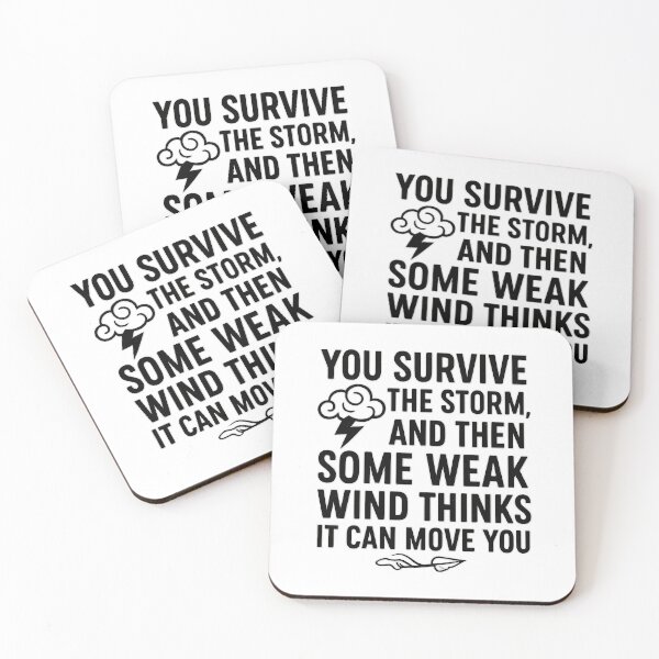 Item preview, You Survive the Storm – Strong Wind Quote Design designed and sold by MSTextVibe.