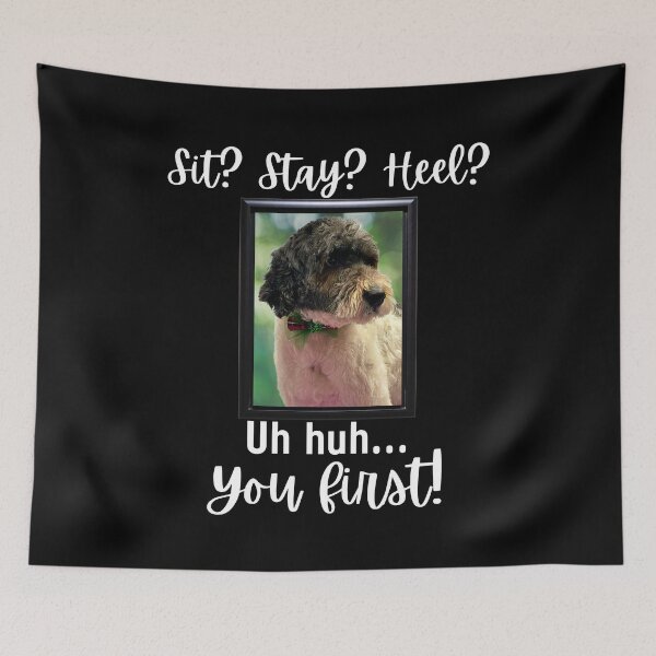 Item preview, Funny Parti Goldendoodle Quote – “Sit? Stay? Heel? Uh huh. You First!” designed and sold by Fredster1966.