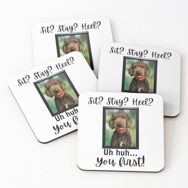 Item preview, Funny Black Goldendoodle Quote – “Sit? Stay? Heel? Uh huh. You First!” designed and sold by Fredster1966.