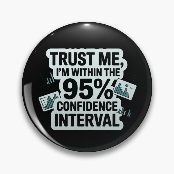 Item preview, Trust me, I'm within 95% confidence interval, funny data and statistics designed and sold by NoetherSym.