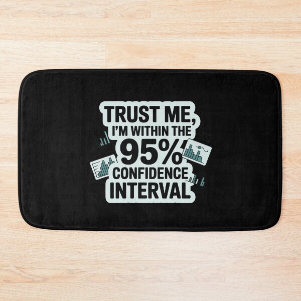 Item preview, Trust me, I'm within 95% confidence interval, funny data and statistics designed and sold by NoetherSym.