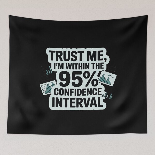 Item preview, Trust me, I'm within 95% confidence interval, funny data and statistics designed and sold by NoetherSym.