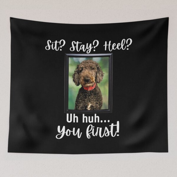 Item preview, Funny Black Goldendoodle Quote – “Sit? Stay? Heel? Uh huh. You First!” designed and sold by Fredster1966.