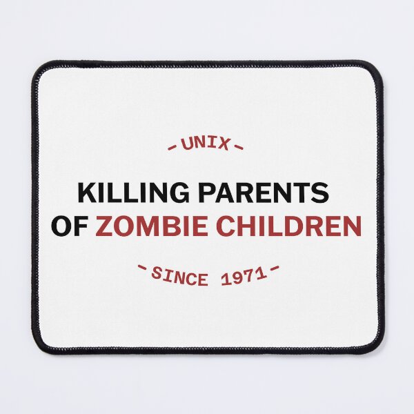 Item preview, Unix: Killing Parents of Zombie Children designed and sold by TeePlusPlus.