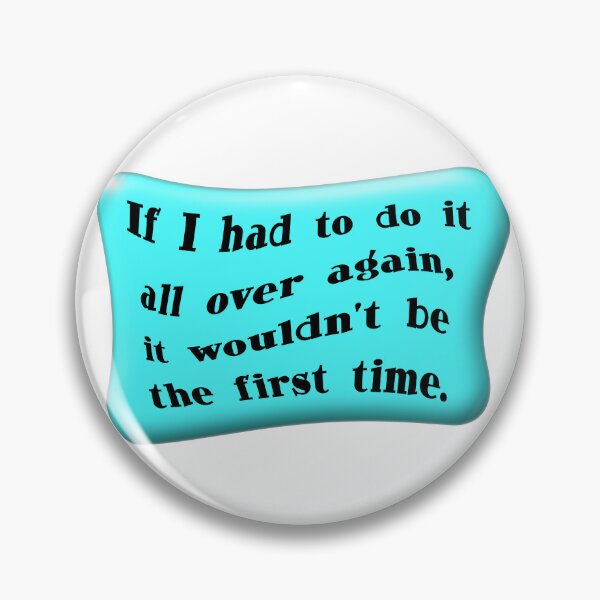 Item preview, If I had to do it all over again it wouldn’t be the first time 4 designed and sold by mntimg.