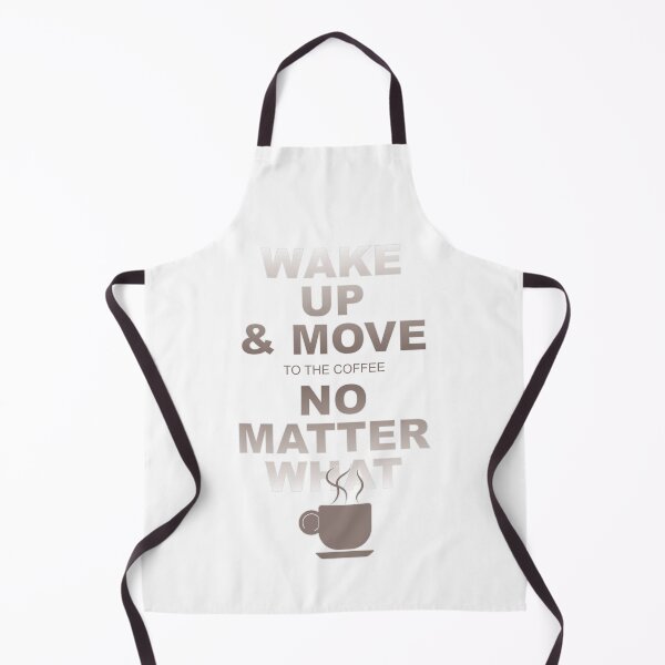 Item preview, Wake Up and Move no Matter What designed and sold by TerScott.
