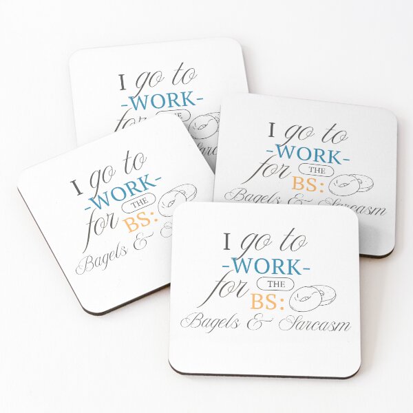 Item preview, I Go to Work for the BS: Bagels & Sarcasm-work humor designed and sold by Impeccable Digital Designs.