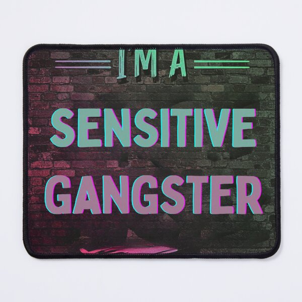 Item preview, I'm a sensitive gangster  designed and sold by FitEnvy.