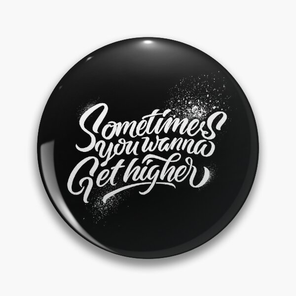 Item preview, Sometimes You Wanna Get Higher designed and sold by Monochromaniaus.