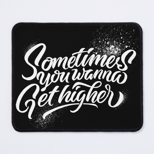Item preview, Sometimes You Wanna Get Higher designed and sold by Monochromaniaus.
