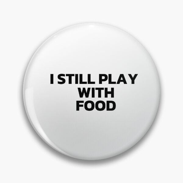 Item preview, I Still Play With Food Black designed and sold by Cutsandsparks.