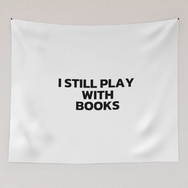 Item preview, I Still Play With Books Black designed and sold by Cutsandsparks.