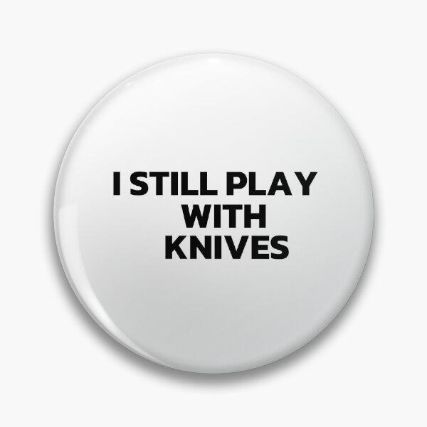 Item preview, I Still Play With Knives Black designed and sold by Cutsandsparks.