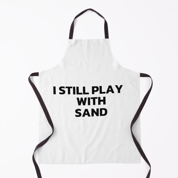 Item preview, I Still Play With Sand Black designed and sold by Cutsandsparks.