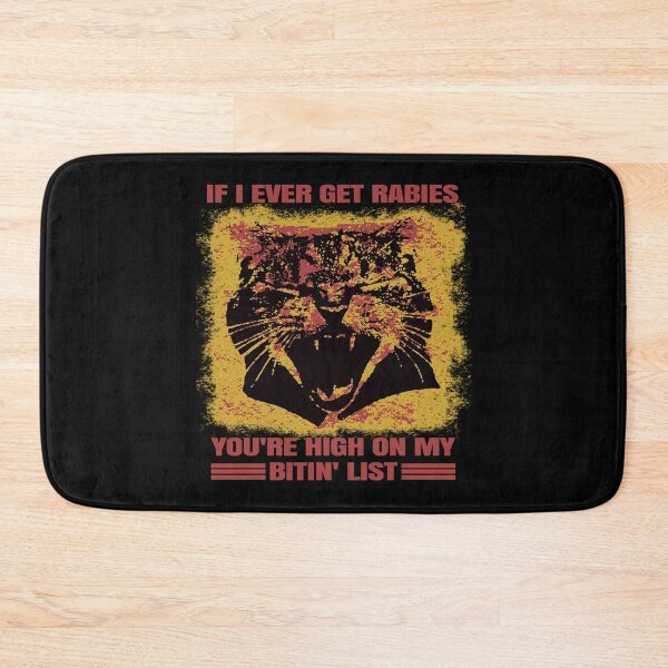 Item preview, If I Ever Get Rabies You're High On My Bitin' List. #2 designed and sold by EunsooLee.
