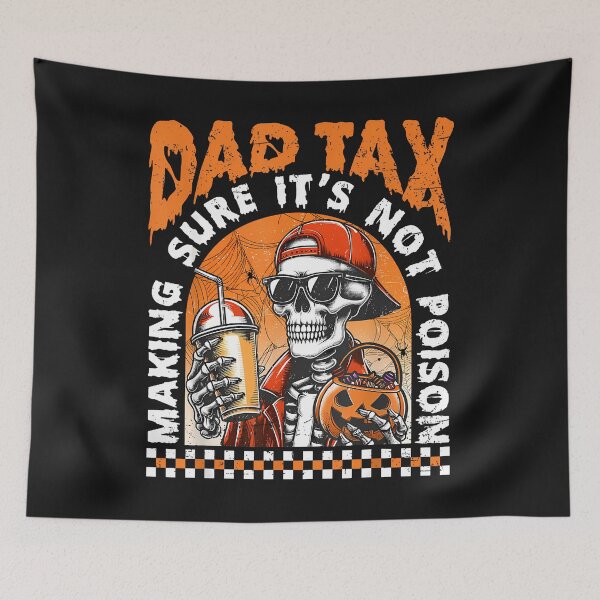 Item preview, Dad Tax Making Sure It'S Not Poison Happy Halloween Skeleton designed and sold by cawtoon.
