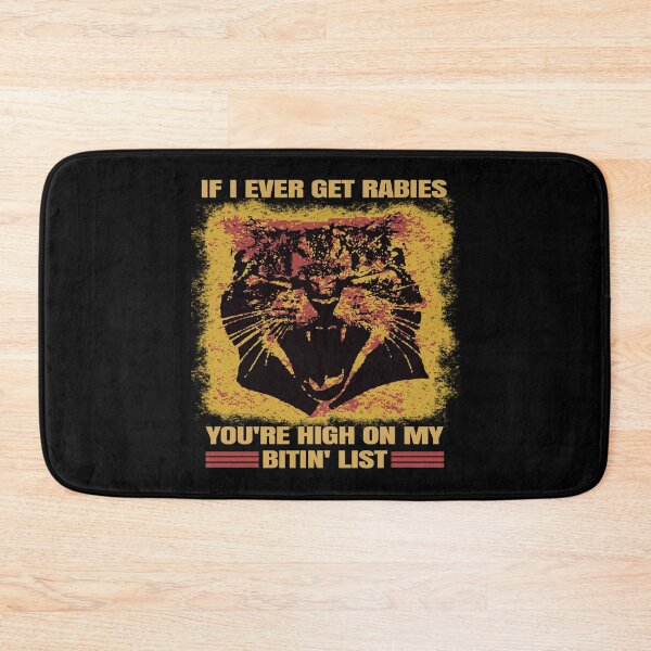 Item preview, If I Ever Get Rabies You're High On My Bitin' List. #3 designed and sold by EunsooLee.