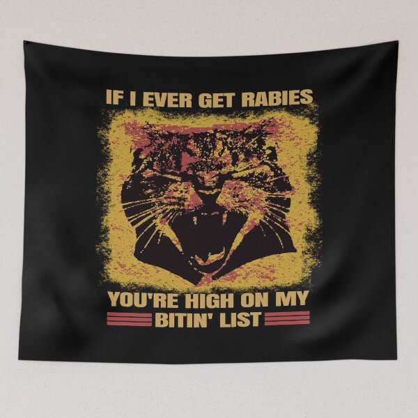 Item preview, If I Ever Get Rabies You're High On My Bitin' List. #3 designed and sold by EunsooLee.