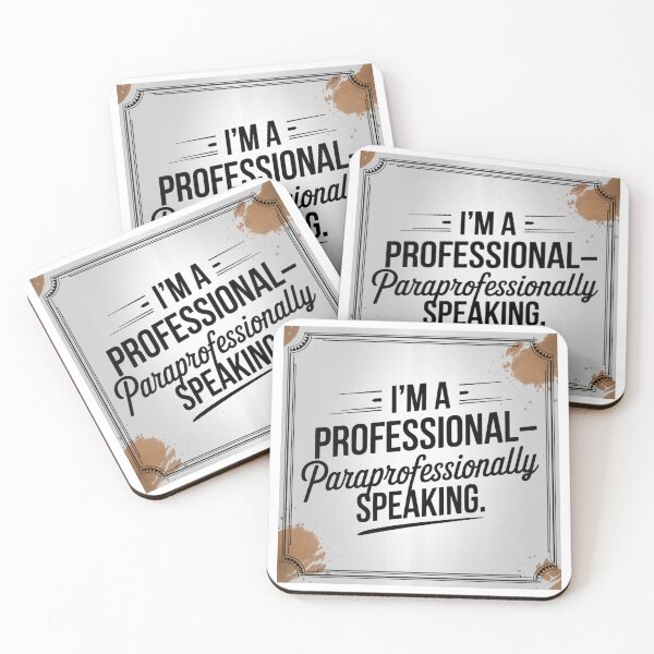 Item preview, Funny Paraprofessional Quote – "I'm a Professional... Paraprofessionally Speaking"  designed and sold by CuteDesignables.