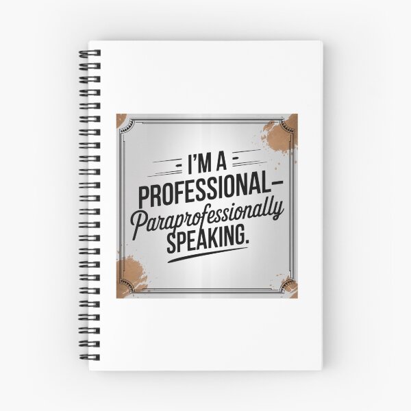 Item preview, Funny Paraprofessional Quote – "I'm a Professional... Paraprofessionally Speaking"  designed and sold by CuteDesignables.