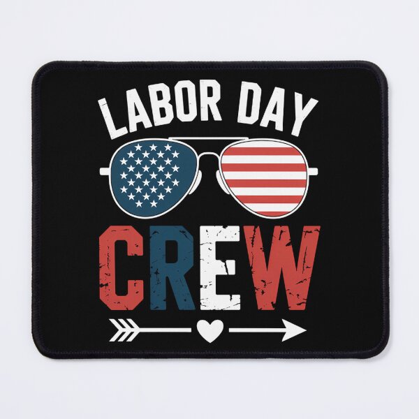Item preview, Happy Labor Day Crew Patriot Happy Labor Day designed and sold by Sunset4Bones.