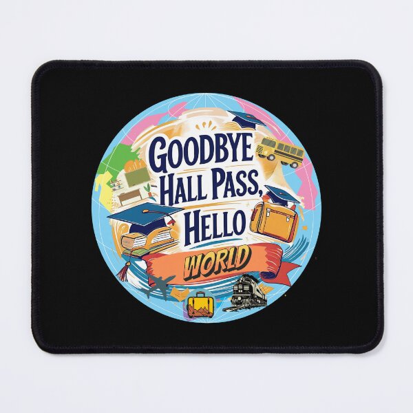 Item preview, Goodbye Hall Pass, Hello World, Graduation Adventure Design designed and sold by Bliss Find And Design.
