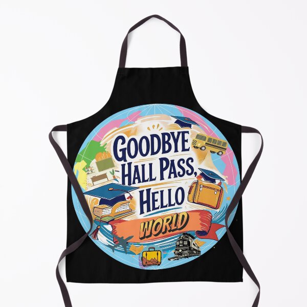Item preview, Goodbye Hall Pass, Hello World, Graduation Adventure Design designed and sold by Bliss Find And Design.