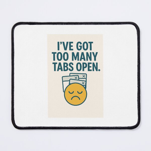 Item preview, I've got too many tabs open designed and sold by dtvescape.