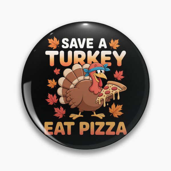 Item preview, Save a turkey eat a pizza Funny Thanksgiving designed and sold by brynatshop.