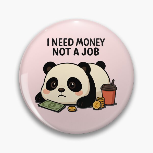 Item preview, Lazy Panda Funny Quote – I Need Money Not a Job designed and sold by graphicnew.