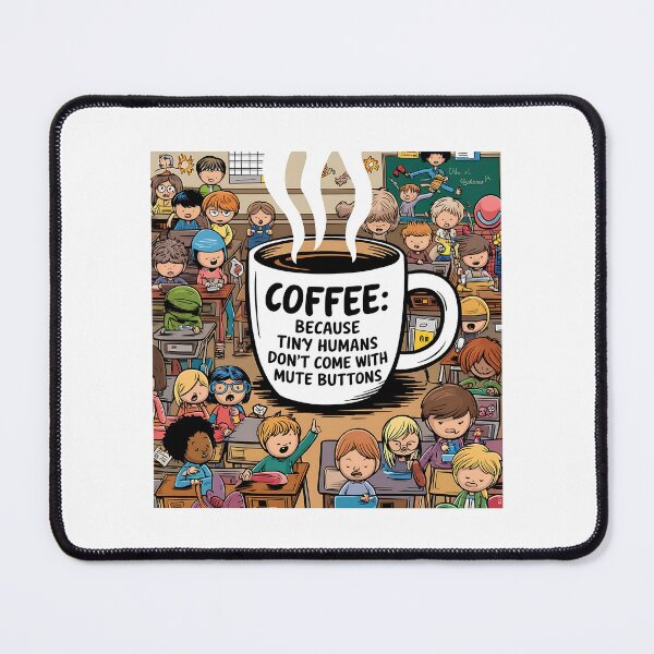 Item preview, Coffee: Because Tiny Humans Don’t Come with Mute Buttons – Funny Paraprofessional  designed and sold by CuteDesignables.