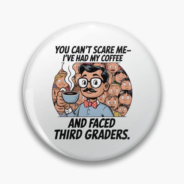 Item preview, You Don’t Scare Me – I’ve Had My Coffee and Faced Third Graders | Funny Paraprofessional  designed and sold by CuteDesignables.