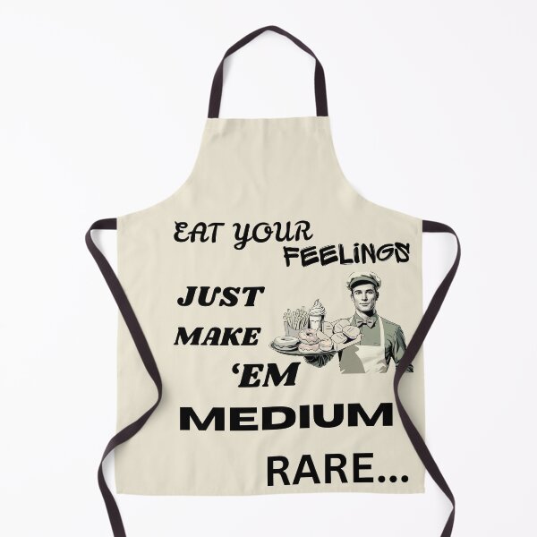Item preview, EAT YOUR FEELINGS JUST MAKE 'EM MEDIUM RARE. designed and sold by adamjourney.
