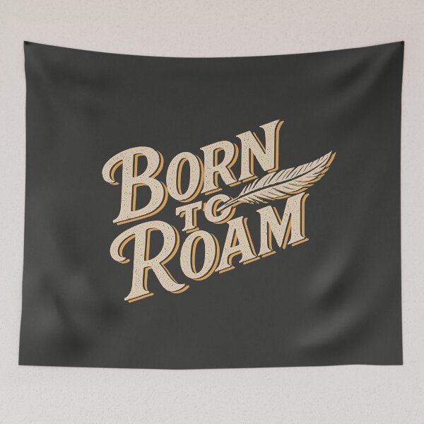 Item preview, Born to Roam, Destined to Wander designed and sold by EdvvinStudios.