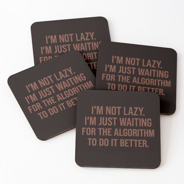 Item preview, Waiting for the Algorithm – Lazy but Logical Quote designed and sold by Tadeusz1.