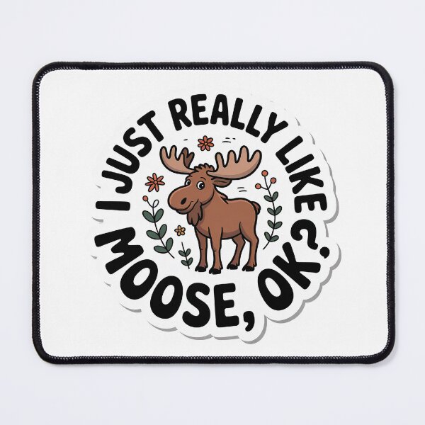 Item preview, I Just Really Like Moose, Ok? Funny Moose Lover designed and sold by graphic-genie.
