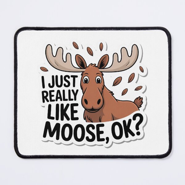 Item preview, I Just Really Like Moose, Ok? Funny Moose Lover designed and sold by graphic-genie.