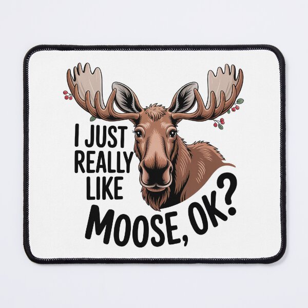 Item preview, I Just Really Like Moose, Ok? Funny Moose Lover designed and sold by graphic-genie.