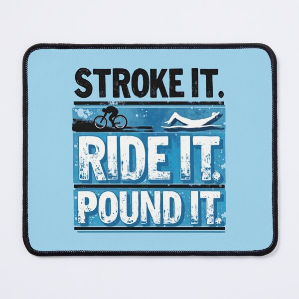 Item preview, Stroke It, Ride It, Pound It | Funny Triathlon Motivation Design designed and sold by Triathlongram.