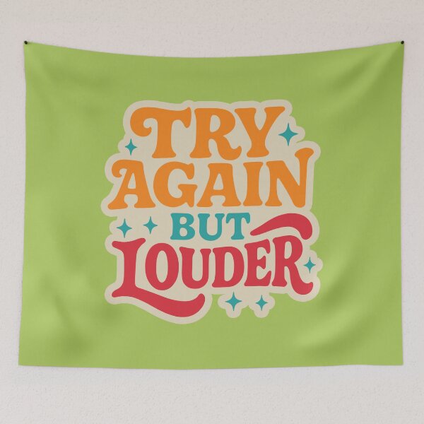 Item preview, Try Again, But Way Louder Please designed and sold by EdvvinStudios.