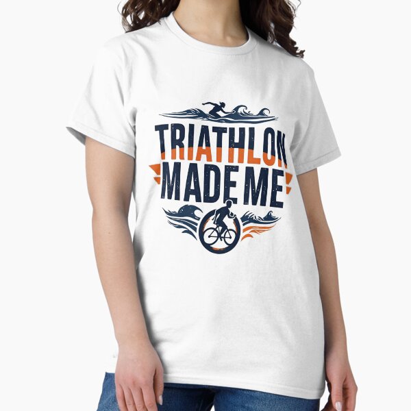 T-shirt Triathlète Motivant | Cadeau Pour Coureur Cycliste Nageur | Design Drôle Sportif | Coupe Classique