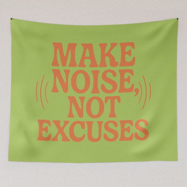 Item preview, Make noise, not excuses designed and sold by EdvvinStudios.