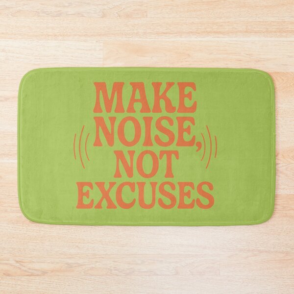 Item preview, Make noise, not excuses designed and sold by EdvvinStudios.