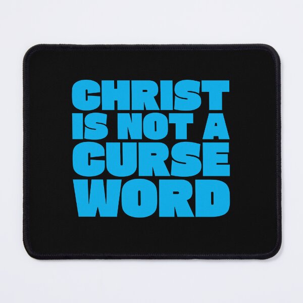 Item preview, Christ Is Not A Curse Word 6 designed and sold by Vector-Artist.