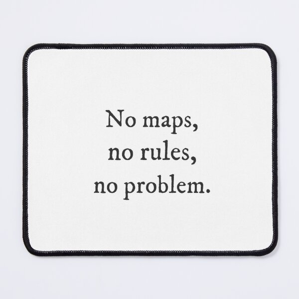 Item preview, No maps, no rules, no problem. - Quirky Witty Funny Cool Minimalist Typography designed and sold by GraTEEtude.