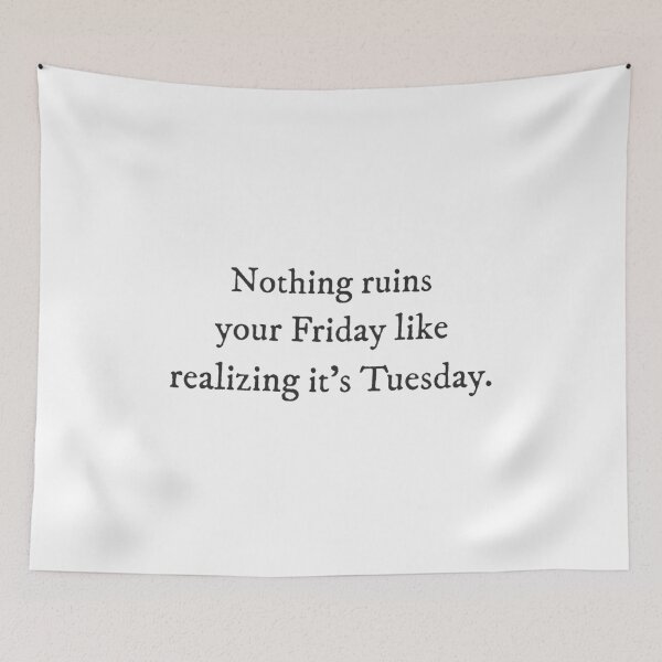 Item preview, Nothing ruins your Frida like realizing it's Tuesday - Quirky Funny Cool Minimalist Typography designed and sold by GraTEEtude.