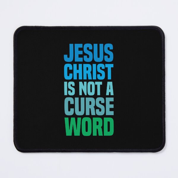 Item preview, Jesus Christ Is Not A Curse Word 7 designed and sold by Vector-Artist.
