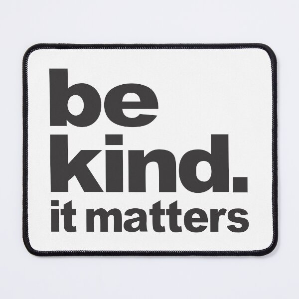 Item preview, Be Kind - It Matters designed and sold by Pokeytank.