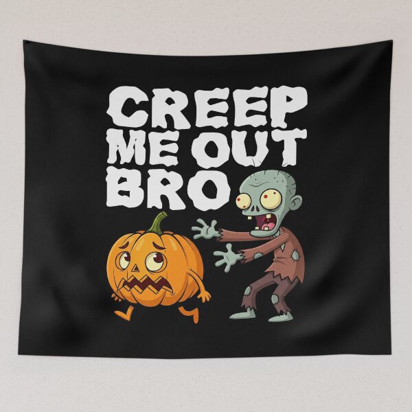 Item preview, CREEP ME OUT BRO - ZOMBIE HALLOWEEN designed and sold by KEF Custom.